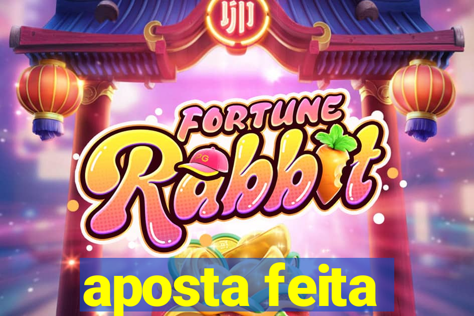 aposta feita